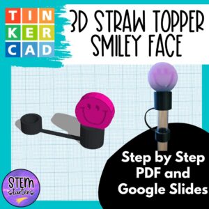 3D Printing Straw Topper Tumbler Tinkercad Steps for Sub Plans and No Prep