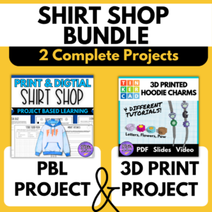 PBL Shirt Store Brand and 3D Printing Hoodie Charm Companion Project BUNDLE